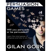 Persuasion Games by Gilan Gork