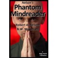 Phantom Mindreader by Robert A. Nelson Phantom Mindreader by Robert A. Nelson