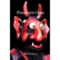 Phasmatis Opus by Bill Montana Phasmatis Opus by Bill Montana
