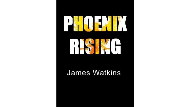 Phoenix Rising by James Watkins