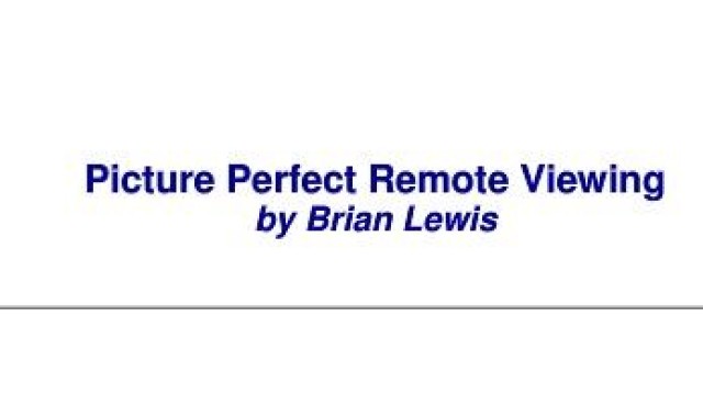 Picture Perfect Remote Viewing by Brian Lewis