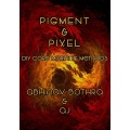 Pigment And Pixel by Abhinav Bothra Pigment And Pixel by Abhinav Bothra