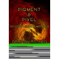 Pigment & Pixel by Abhinav Bothra & Aj Pigment & Pixel by Abhinav Bothra & Aj