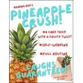 Pineapple Crush by Graham Hey Pineapple Crush by Graham Hey