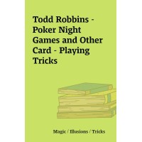 Poker Night Games And Other Card - Playing Tricks by Todd Robbins