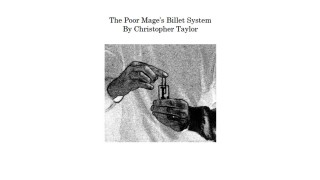 Poor Mage's Billet System (Video + Pdf) by Christopher Taylor