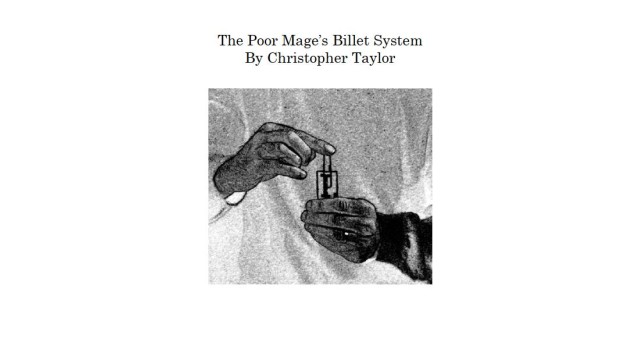 Poor Mages Billet System (Video + Pdf) by Christopher Taylor