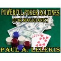 Powerful Poker Routines by Paul A. Lelekis Powerful Poker Routines by Paul A. Lelekis