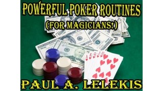 Powerful Poker Routines by Paul A. Lelekis