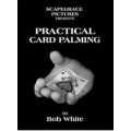 Practical Card Palming by Bob White Practical Card Palming by Bob White