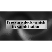 Pressure Deck Vanish by Samichalan