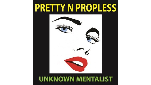 Pretty N Propless by Unknown Mentalist