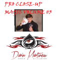 Pro Close-Up Magic Routines Volume #3 by Darin Martineau
