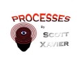 Processes by Scott Xavier Processes by Scott Xavier