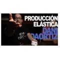 Produccion Elastica by Dani Daortiz Produccion Elastica by Dani Daortiz