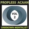 Propless Acaan Vol.2 by Unknown Mentalist Propless Acaan Vol.2 by Unknown Mentalist