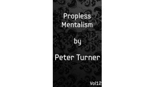 Propless Mentalism Vol 12 by Peter Turner