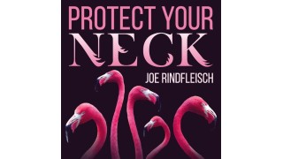 Protect Your Neck by Joe Rindfleisch