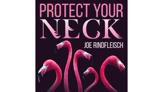 Protect Your Neck by Joe Rindfleisch