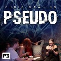 Pseudo by Chris Rawlins Pseudo by Chris Rawlins