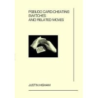 Pseudo Card Cheating Switches And Related Moves by Justin Higham