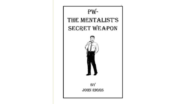 Pw: The MentalistS Secret Weapon by John Riggs