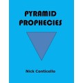 Pyramid Prophecies by Nick Conticello Pyramid Prophecies by Nick Conticello