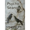 Pyscho Seance by  Christopher Thisse Pyscho Seance by  Christopher Thisse