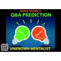 Q & A Prediction by Unknown Mentalist Q & A Prediction by Unknown Mentalist