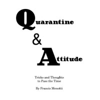 Quarantine & Attitude - Tricks And Thoughts To by Francis Menotti