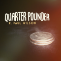 Quarter Pounder by R. Paul Wilson Quarter Pounder by R. Paul Wilson
