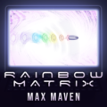 Rainbow Matrix by Max Maven Rainbow Matrix by Max Maven