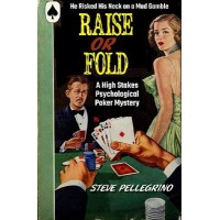 Raise Or Fold by Steve Pellegrino