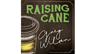 Raising Cane by Gregory Wilson & David Gripenwaldt