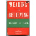 Reading Is Believing (1947) by Trevor H Hall Reading Is Believing (1947) by Trevor H Hall