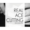 Real Ace Cutting by Benjamin Earl Real Ace Cutting by Benjamin Earl