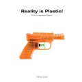 Reality Is Plastic (The Third Revision) by Anthony Jacquin Reality Is Plastic (The Third Revision) by Anthony Jacquin