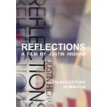 Reflections a film by Justin Higham Reflections a film by Justin Higham