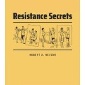 Resistance Secrets by Robert Nelson Resistance Secrets by Robert Nelson