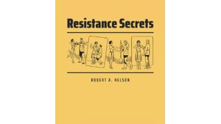 Resistance Secrets by Robert Nelson