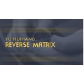 Reverse Matrix by Yu Huihang Reverse Matrix by Yu Huihang
