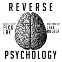 Reverse Psychology by Rick Lax