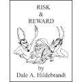 Risk And Reward by Dale A. Hildebrandt Risk And Reward by Dale A. Hildebrandt