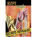 Rope Magic Secrets Revealed Rope Magic Secrets Revealed