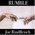 Rumble by Joe Rindfleisch Rumble by Joe Rindfleisch
