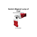 Santa's Magical Lump Of Coal by Roy W. Eidem Santa's Magical Lump Of Coal by Roy W. Eidem