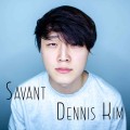 Savant by Dennis Kim Savant by Dennis Kim