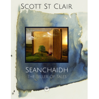 Seanchaidh - The Teller Of Tales by Scott St Clair