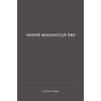 Secret Manuscript Two by Jose Prager