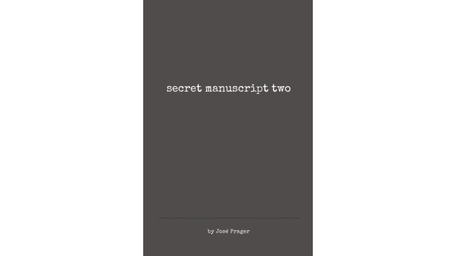 Secret Manuscript Two by Jose Prager